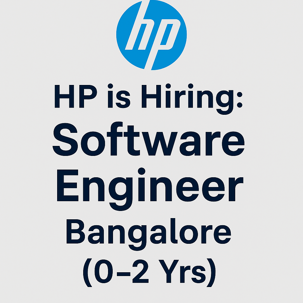🚀 HP is Hiring: Software Engineer Role in Bangalore – Freshers & Experienced (0–2 Yrs) Can Apply!